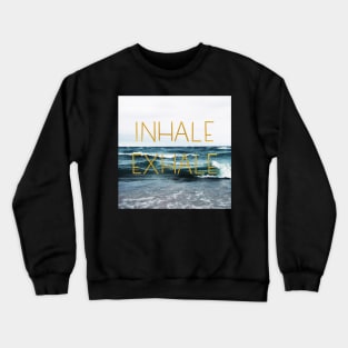 Inhale Exhale Crewneck Sweatshirt